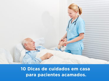 10 Dicas de cuidados em casa para pacientes acamados