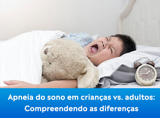 Apneia do sono em crianças vs. adultos: Compreendendo as diferenças