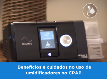 Benefícios e cuidados no uso de umidificadores no CPAP 
