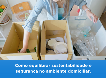 Como equilibrar sutentabilidade e segurança no ambiente domiciliar