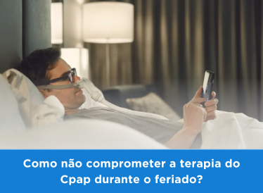 Como não comprometer a terapia do Cpap durante o feriado? 