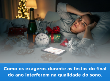 Como os exageros durante as festas do final do ano interferem na qualidade do sono. 