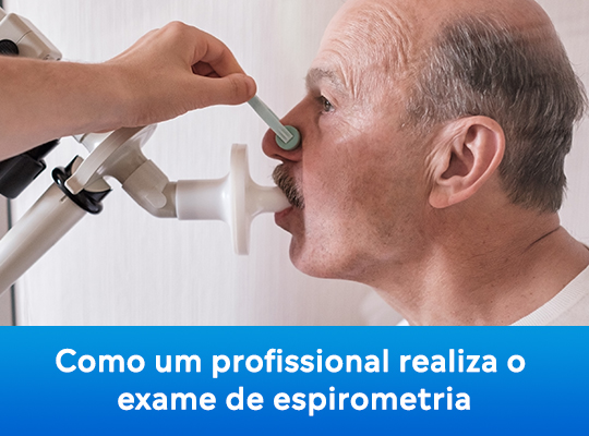 Como um profissional realiza o exame de espirometria?
