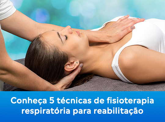 Conheça 5 técnicas de fisioterapia respiratória para reabilitação