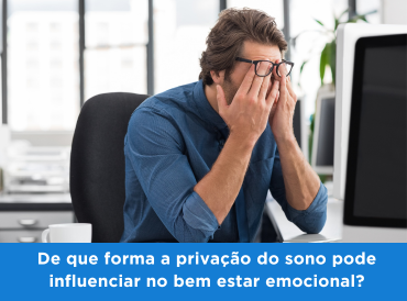 De que forma a privação do sono pode influenciar no bem estar emocional?