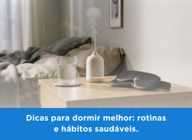 Dicas para dormir melhor: rotinas e hábitos saudáveis. 