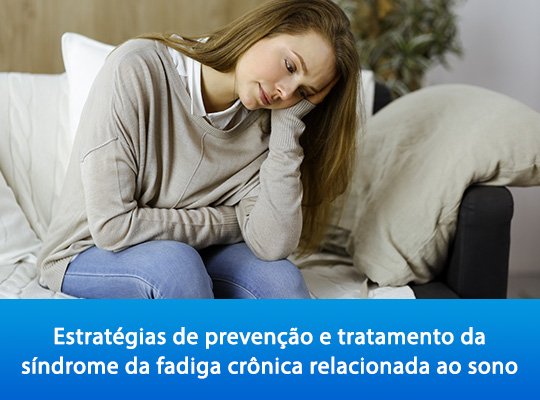 Estratégias de prevenção e tratamento da síndrome da fadiga crônica relacionada ao sono