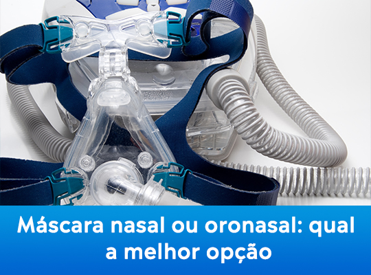Máscara nasal ou oronasal: qual a melhor opção