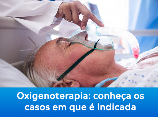 Oxigenoterapia: conheça os casos em que é indicada