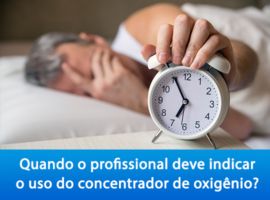 Quando o Profissional Deve Indicar o Uso do Concentrador de Oxigênio