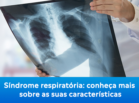 Síndrome respiratória: conheça mais sobre suas características 