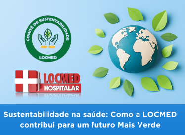 Sustentabilidade na Saúde: Como a Locmed Contribui para um Futuro Mais Verde