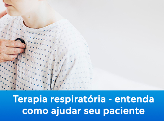 Terapia respiratória: entenda como ajudar seu paciente