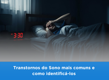 Transtornos do Sono mais Comuns e Como Identificá-los