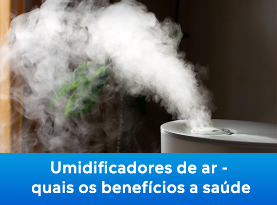 Umidificadores de ar: quais os benefícios a saúde